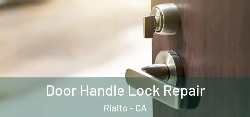  Door Handle Lock Repair Rialto - CA