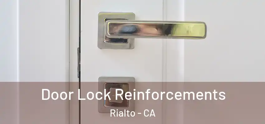 Door Lock Reinforcements Rialto - CA