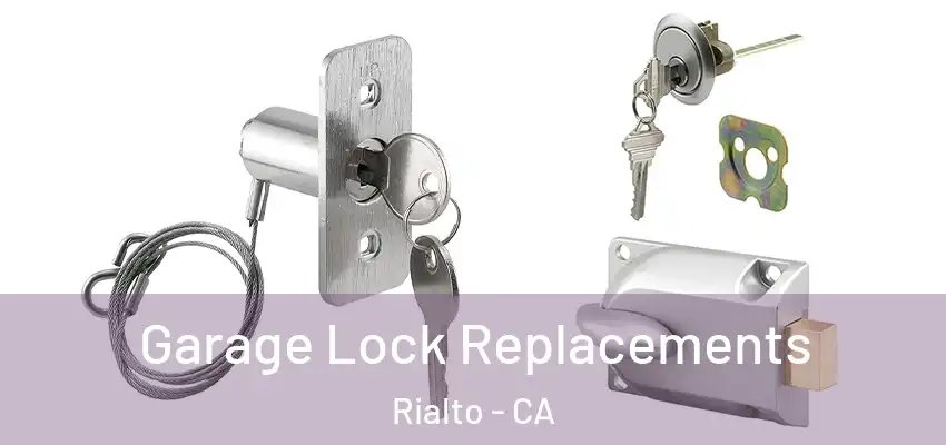 Garage Lock Replacements Rialto - CA