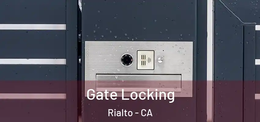  Gate Locking Rialto - CA