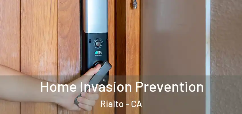  Home Invasion Prevention Rialto - CA