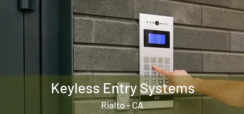 Keyless Entry Systems Rialto - CA