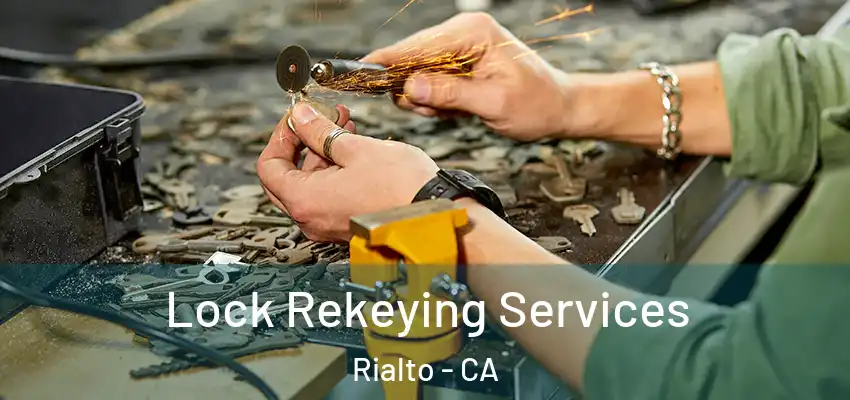  Lock Rekeying Services Rialto - CA
