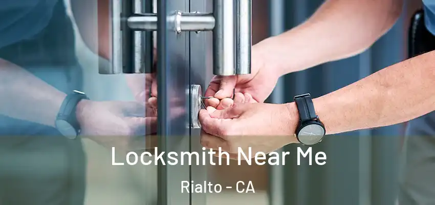 Locksmith Near Me Rialto - CA