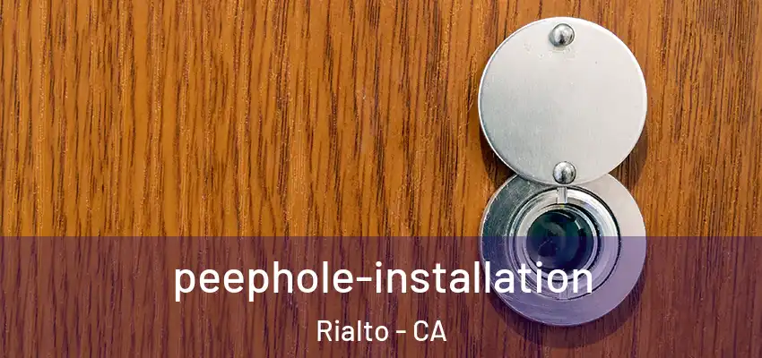 peephole-installation Rialto - CA