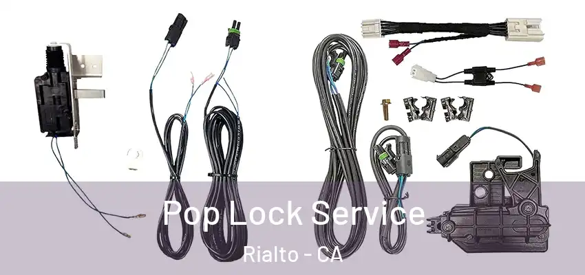  Pop Lock Service Rialto - CA