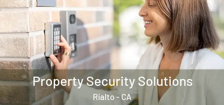  Property Security Solutions Rialto - CA