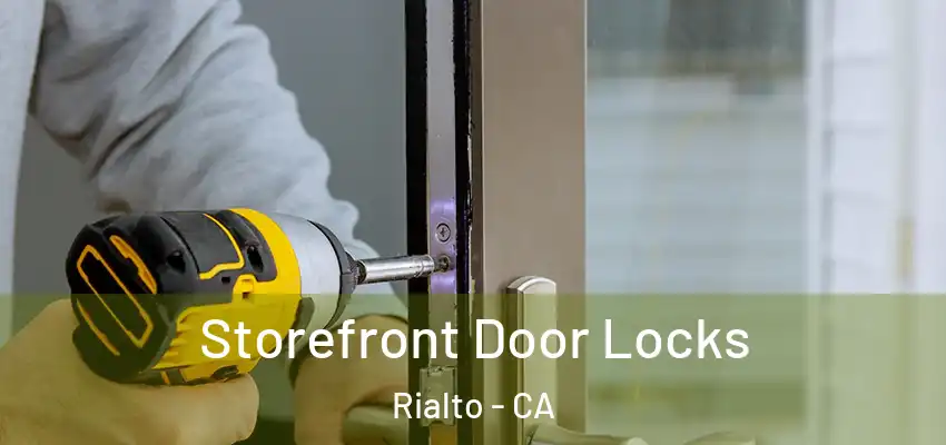  Storefront Door Locks Rialto - CA