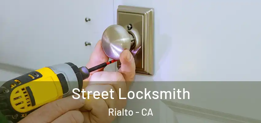 Street Locksmith Rialto - CA