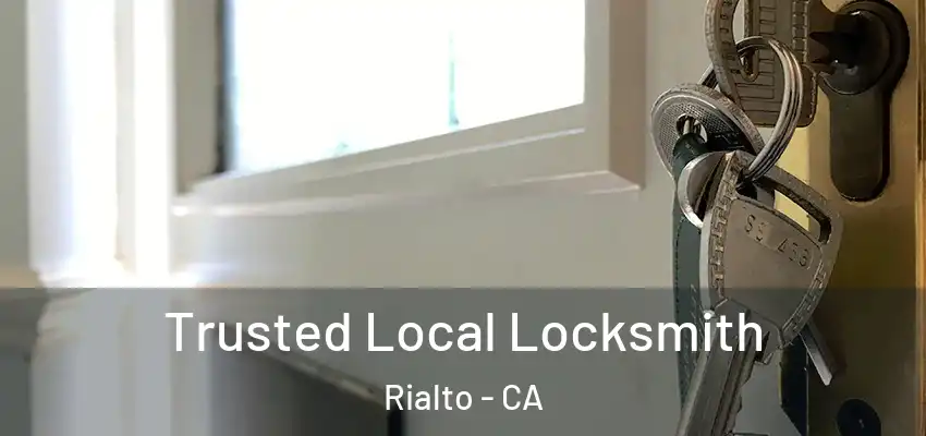  Trusted Local Locksmith Rialto - CA